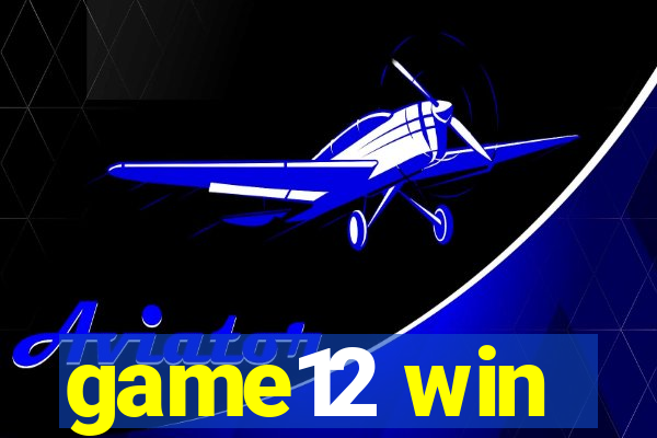 game12 win